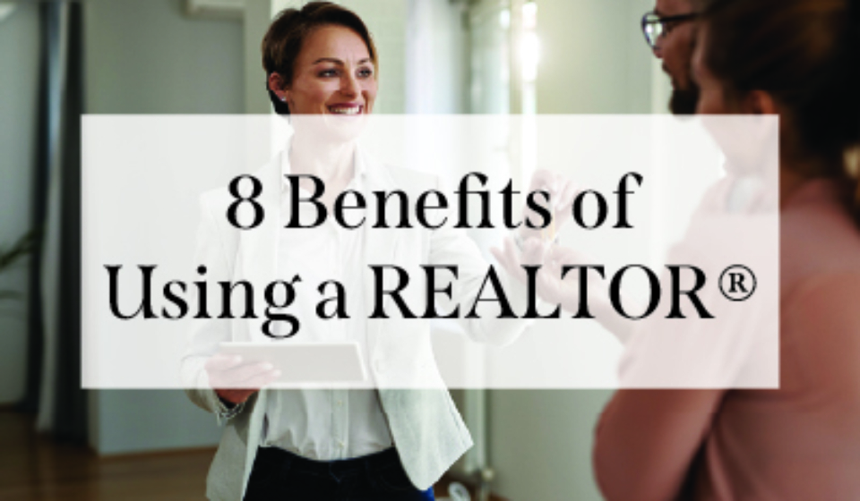 8 Benefits of Using a Realtor