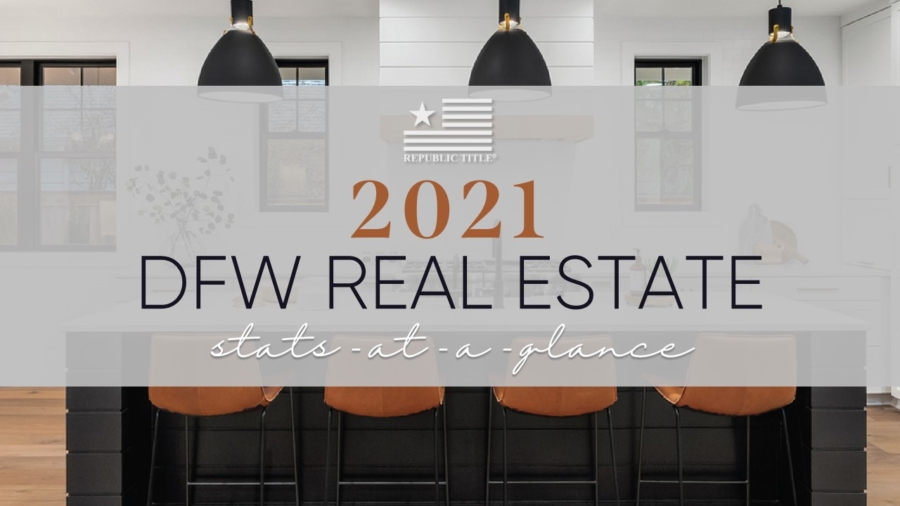 2021 DFW Real Estate Stats-at-a-glance