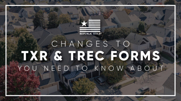 Changes To TXR and TREC Forms You Need To Know About - Republic Title